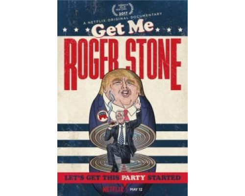 Get Me Roger Stone  (фильм 2017) смотреть онлайн