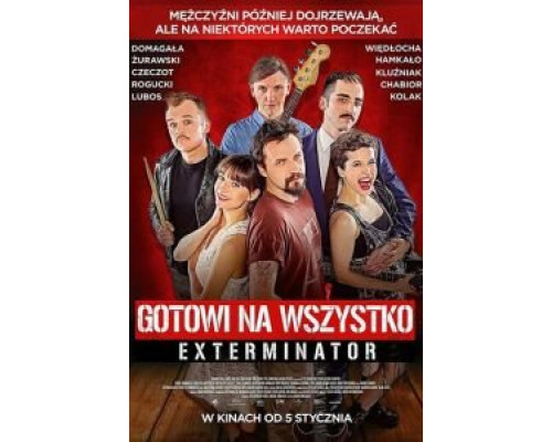 Gotowi na wszystko. Exterminator  (фильм 2018) смотреть онлайн