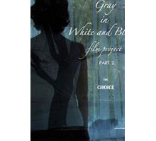 Gray in White and Black Film Project part 2: The Choice (2019)