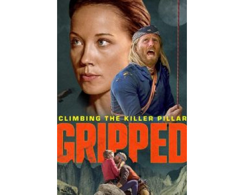 Gripped: Climbing the Killer Pillar  (фильм 2020) смотреть онлайн