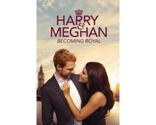 Harry & Meghan: Becoming Royal  (фильм 2019) смотреть онлайн