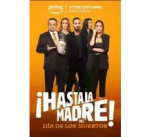 ¡Hasta la madre! Del día de los muertos (2023)