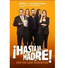 ¡Hasta la madre! Del día de los muertos (2023)