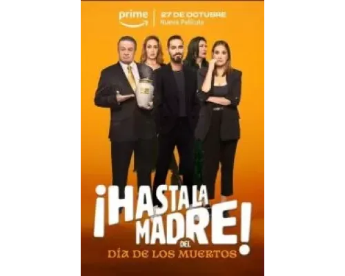 ¡Hasta la madre! Del día de los muertos  (фильм 2023) смотреть онлайн
