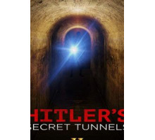 Hitler's Secret Tunnels (2019)
