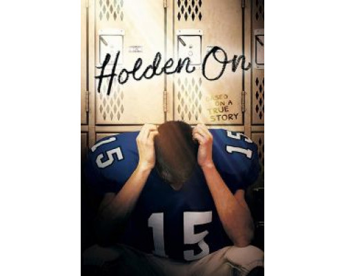 Holden On  (фильм 2017) смотреть онлайн