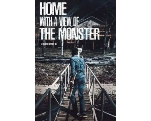 Home with a View of the Monster  (фильм 2019) смотреть онлайн