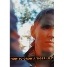 How to Grow a Tiger Lily (2019)
