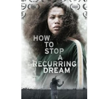 How to Stop a Recurring Dream (2020)