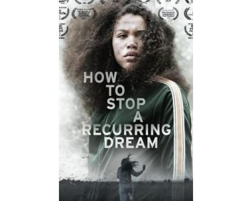 How to Stop a Recurring Dream  (фильм 2020) смотреть онлайн