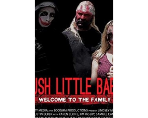 Hush Little Baby Welcome To The Family  (фильм 2018) смотреть онлайн