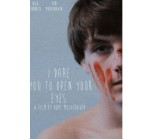 I Dare You to Open Your Eyes ()