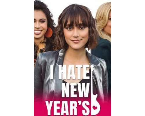 I Hate New Year's  (фильм 2020) смотреть онлайн