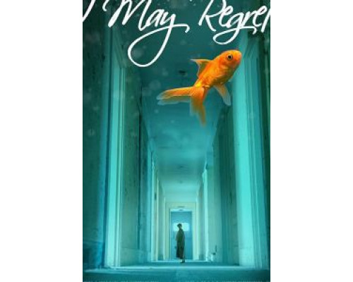 I May Regret  (фильм 2018) смотреть онлайн