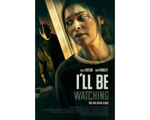 I'll Be Watching  (фильм 2023) смотреть онлайн