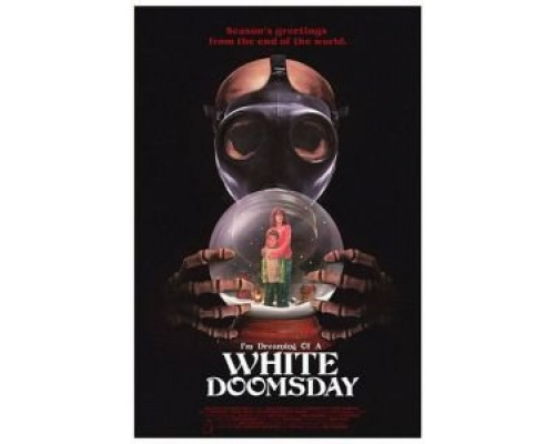 I'm Dreaming of a White Doomsday  (фильм 2017) смотреть онлайн