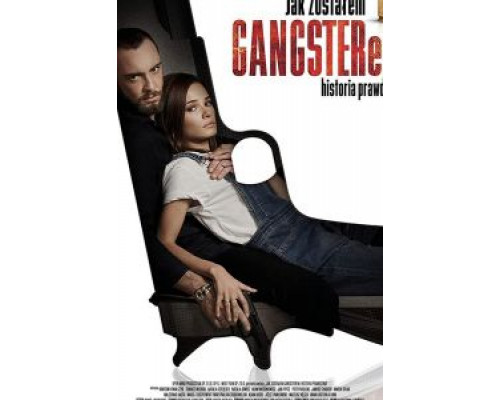 Jak zostalem gangsterem. Historia prawdziwa  (фильм 2019) смотреть онлайн