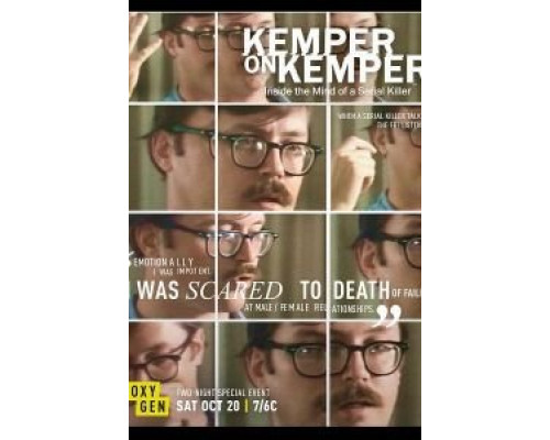 Kemper on Kemper: Inside the Mind of a Serial Killer  (фильм 2018) смотреть онлайн