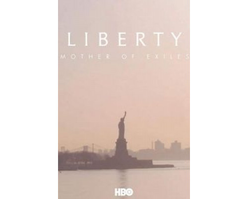 Liberty: Mother of Exiles  (фильм 2019) смотреть онлайн