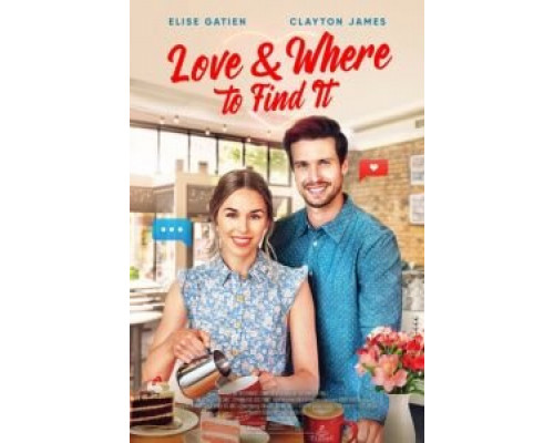 Love & Where to Find It  (фильм 2022) смотреть онлайн