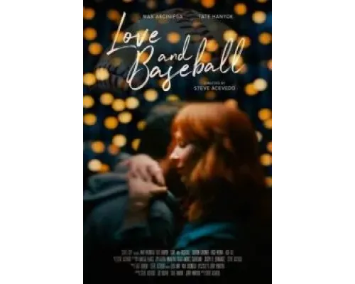 Love and Baseball  (фильм 2021) смотреть онлайн