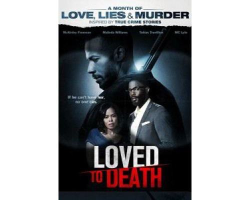 Loved To Death  (фильм 2019) смотреть онлайн