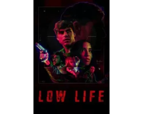 Low Life  (фильм 2022) смотреть онлайн