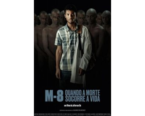 M8 - Quando a Morte Socorre a Vida  (фильм 2019) смотреть онлайн