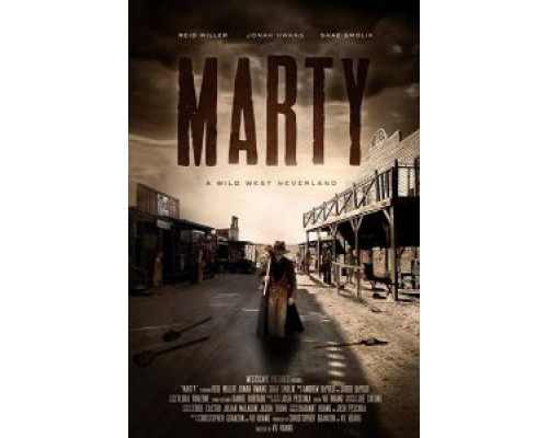 Marty: A Wild West Neverland  (фильм 2016) смотреть онлайн