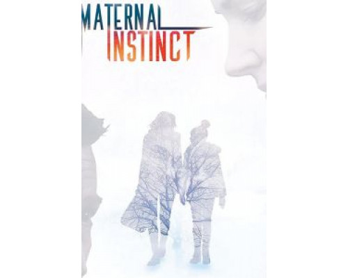 Maternal Instinct  (фильм 2017) смотреть онлайн