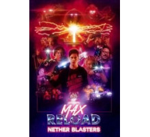 Max Reload and the Nether Blasters (2020)
