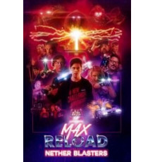 Max Reload and the Nether Blasters (2020)