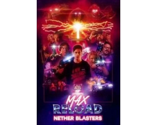 Max Reload and the Nether Blasters  (фильм 2020) смотреть онлайн