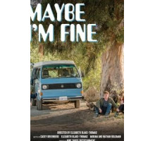 Maybe I'm Fine (2018)