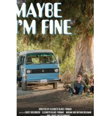 Maybe I'm Fine (2018)