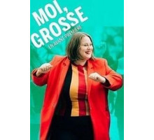 Moi, Grosse (2019)