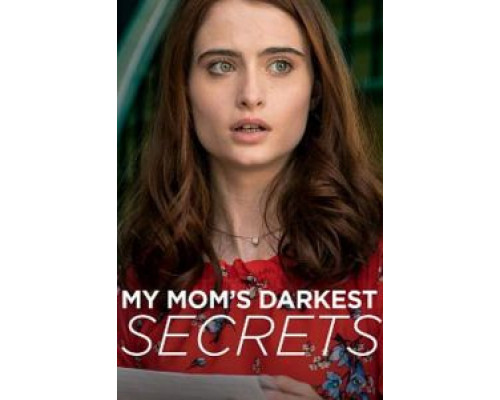 My Mom's Darkest Secrets  (фильм 2019) смотреть онлайн