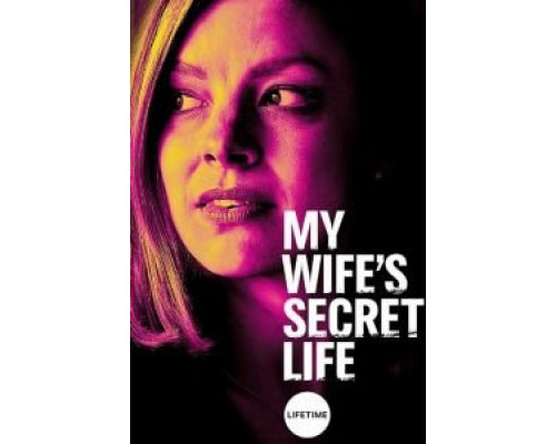 My Wife's Secret Life  (фильм 2019) смотреть онлайн
