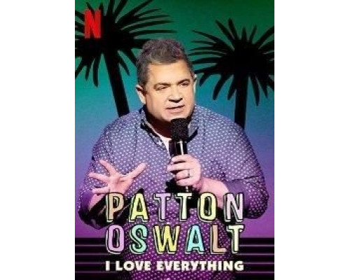 Patton Oswalt: I Love Everything  (фильм 2020) смотреть онлайн