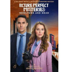 Picture Perfect Mysteries: Newlywed and Dead (2019)