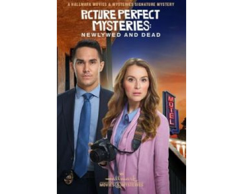 Picture Perfect Mysteries: Newlywed and Dead  (фильм 2019) смотреть онлайн