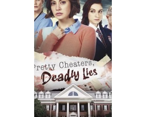 Pretty Cheaters, Deadly Lies  (фильм 2020) смотреть онлайн