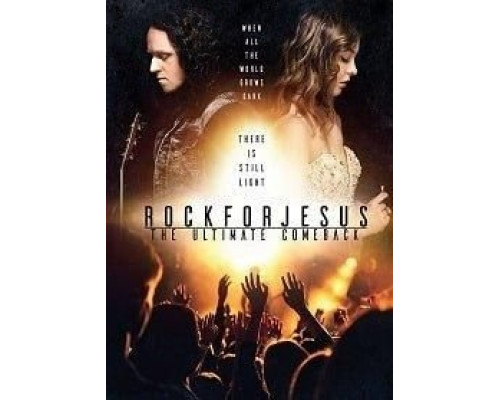 Rock For Jesus: The Ultimate Comeback  (фильм 2018) смотреть онлайн