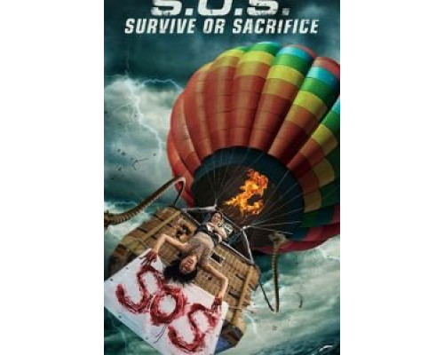 S.O.S. Survive or Sacrifice  (фильм 2020) смотреть онлайн