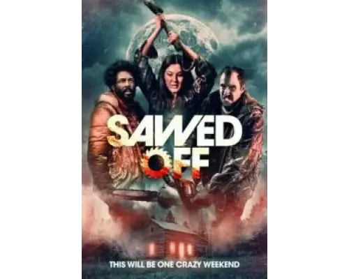 Sawed Off  (фильм 2022) смотреть онлайн