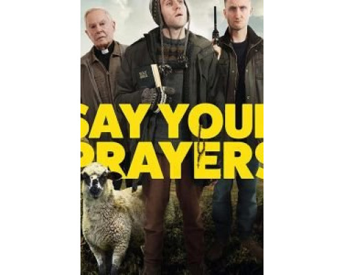 Say Your Prayers  (фильм 2020) смотреть онлайн