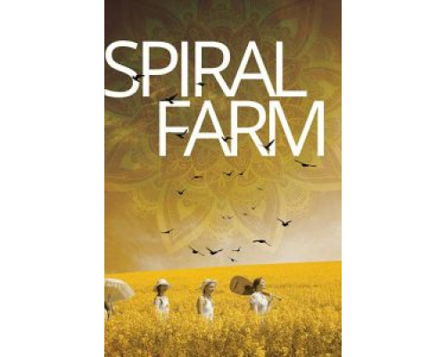 Spiral Farm  (фильм 2019) смотреть онлайн