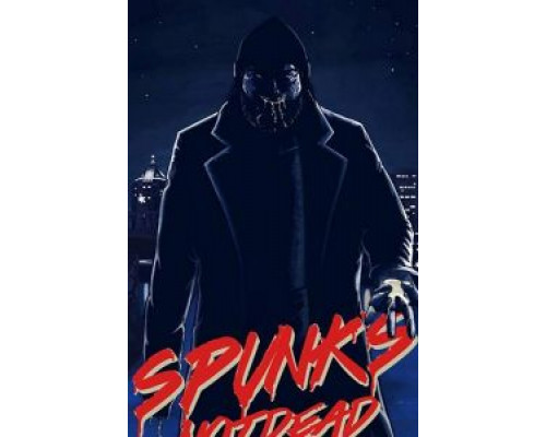 Spunk's Not Dead  (фильм 2018) смотреть онлайн