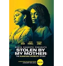 Stolen by My Mother: The Kamiyah Mobley Story (2020)
