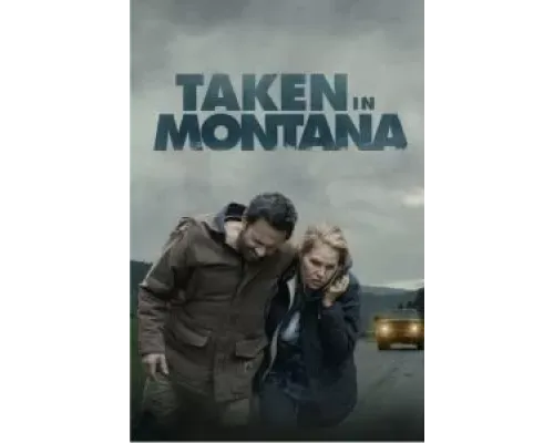 Taken in Montana  (фильм 2023) смотреть онлайн